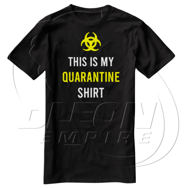 This is my quarantine shirt $21,99